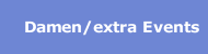 Damen/extra Events